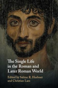 The Single Life in the Roman and Later Roman             World