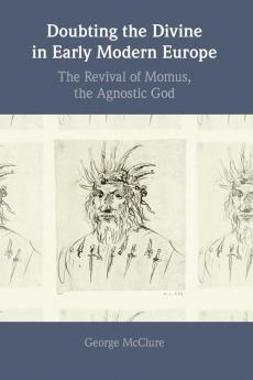Doubting the Divine in Early Modern Europe