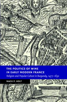 The Politics of Wine in Early Modern France