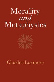 Morality and Metaphysics