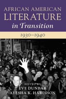African American Literature in Transition 1930-1940
