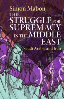 The Struggle for Supremacy in the Middle East