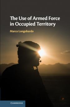 The Use of Armed Force in Occupied Territory