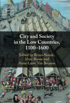 City and Society in the Low Countries 1100-1600