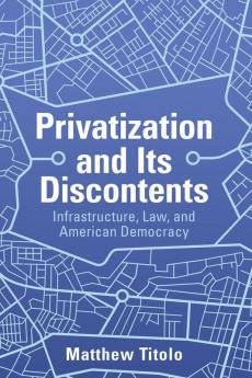 Privatization and Its Discontents