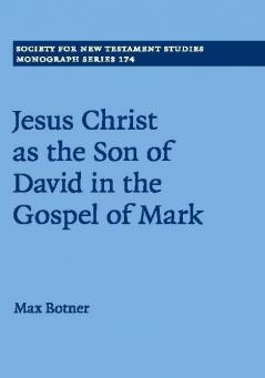 Jesus Christ as the Son of David in the Gospel of Mark