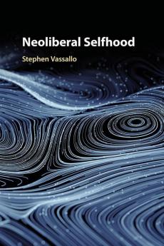 Neoliberal Selfhood