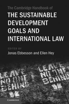 The Cambridge Handbook of the Sustainable Development Goals and International Law