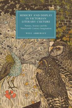 Mimicry and Display in Victorian Literary Culture