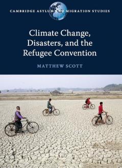 Climate Change Disasters and the Refugee Convention