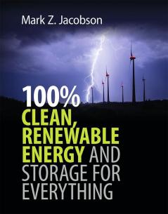 100% Clean Renewable Energy and Storage for Everything