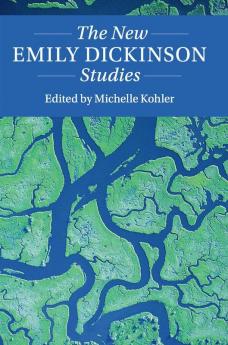 The New Emily Dickinson Studies