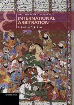 The Cambridge Companion to International Arbitration