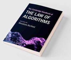 The Cambridge Handbook of the Law of Algorithms
