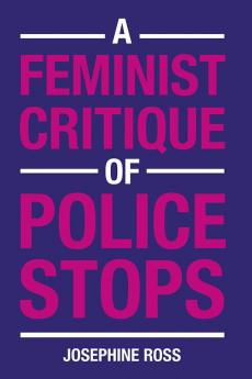A Feminist Critique of Police Stops