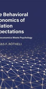 The Behavioral Economics of Inflation Expectations