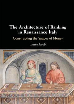 The Architecture of Banking in Renaissance             Italy