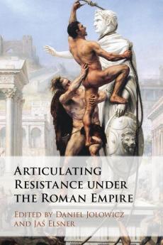 Articulating Resistance under the Roman Empire