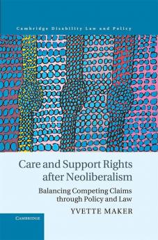 Care and Support Rights After Neoliberalism