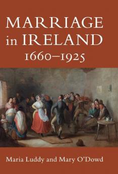 Marriage in Ireland 1660-1925