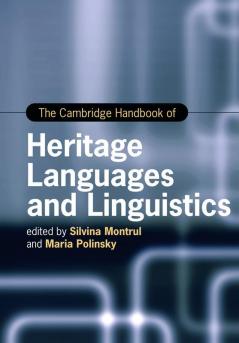 The Cambridge Handbook of Heritage Languages and Linguistics