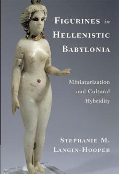 Figurines in Hellenistic Babylonia