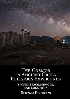The Cosmos in Ancient Greek Religious Experience