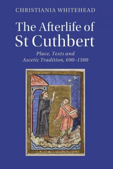 The Afterlife of St Cuthbert