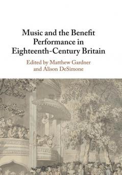 Music and the Benefit Performance in Eighteenth-Century Britain