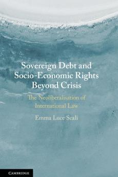 Sovereign Debt and Socio-Economic Rights Beyond Crisis