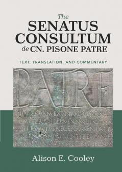 The Senatus Consultum de Cn. Pisone Patre