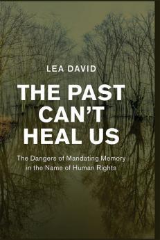 The Past Can't Heal Us