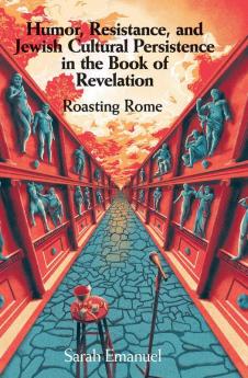 Humor Resistance and Jewish Cultural Persistence in the Book of Revelation