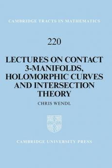 Lectures on Contact 3-Manifolds Holomorphic Curves and Intersection Theory