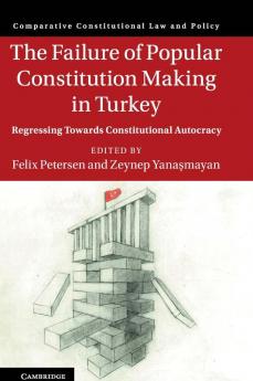 The Failure of Popular Constitution Making in Turkey