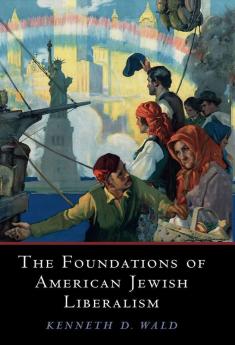 The Foundations of American Jewish Liberalism