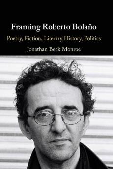 Framing Roberto Bolaño