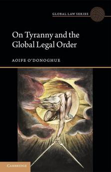 On Tyranny and the Global Legal Order