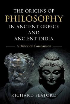 The Origins of Philosophy in Ancient Greece and Ancient India