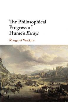 The Philosophical Progress of Hume's Essays