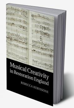 Musical Creativity in Restoration England