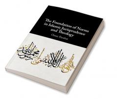 The Foundation of Norms in Islamic Jurisprudence and Theology