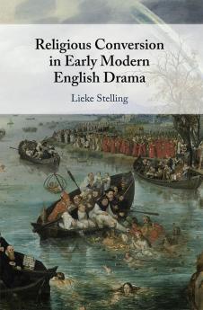 Religious Conversion in Early Modern English Drama