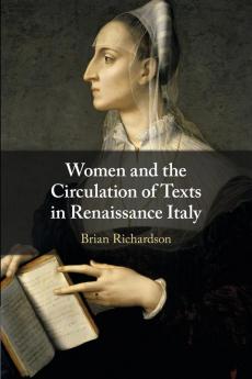 Women and the Circulation of Texts in Renaissance Italy