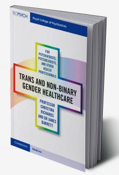 Trans and Non-binary Gender Healthcare for Psychiatrists Psychologists and Other Health Professionals