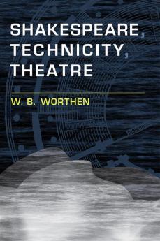 Shakespeare Technicity Theatre
