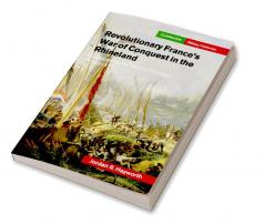 Revolutionary France's War of Conquest in the Rhineland