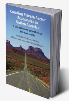 Creating Private Sector Economies in Native America