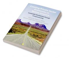 Creating Private Sector Economies in Native America