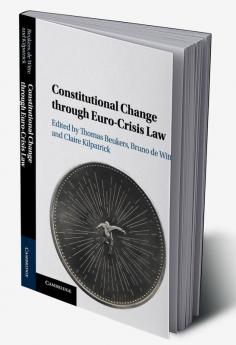 Constitutional Change through Euro-Crisis Law